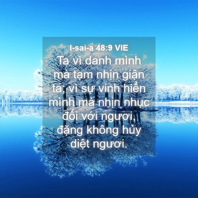 Picture 04 - I-sai-a 48:9 VIE - Ta vì danh mình mà tạm nhịn giận ta; vì - Bible Verse Picture