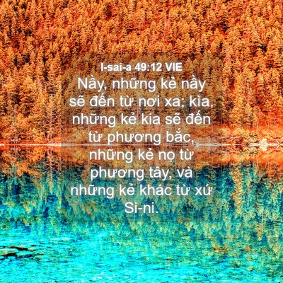 Picture 04 - I-sai-a 49:12 VIE - Nầy, những kẻ nầy sẽ đến từ nơi - Bible Verse Picture