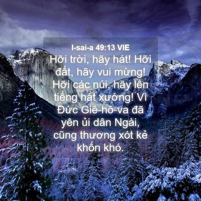 Picture 04 - I-sai-a 49:13 VIE - Hỡi trời, hãy hát! Hỡi đất, hãy vui - Bible Verse Picture