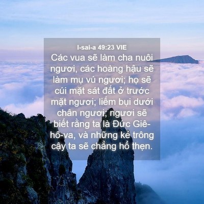 Picture 04 - I-sai-a 49:23 VIE - Các vua sẽ làm cha nuôi ngươi, các hoàng - Bible Verse Picture