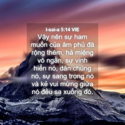 Picture 04 - I-sai-a 5:14 VIE - Vậy nên sự ham muốn của âm phủ đã - Bible Verse Picture