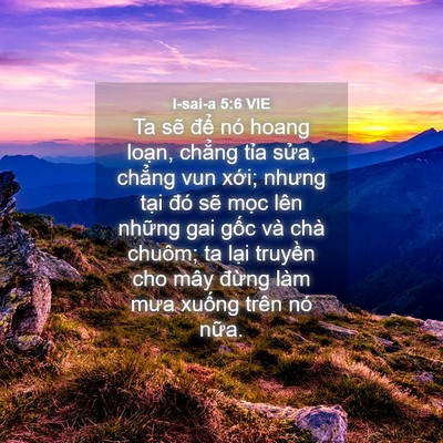 Picture 04 - I-sai-a 5:6 VIE - Ta sẽ để nó hoang loạn, chẳng tỉa - Bible Verse Picture