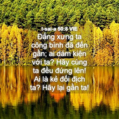 Picture 04 - I-sai-a 50:8 VIE - Đấng xưng ta công bình đã đến gần; - Bible Verse Picture