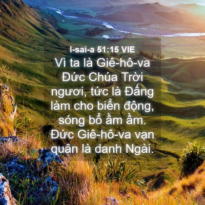 Picture 04 - I-sai-a 51:15 VIE - Vì ta là Giê-hô-va Đức Chúa Trời - Bible Verse Picture