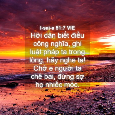 Picture 04 - I-sai-a 51:7 VIE - Hỡi dân biết điều công nghĩa, ghi - Bible Verse Picture