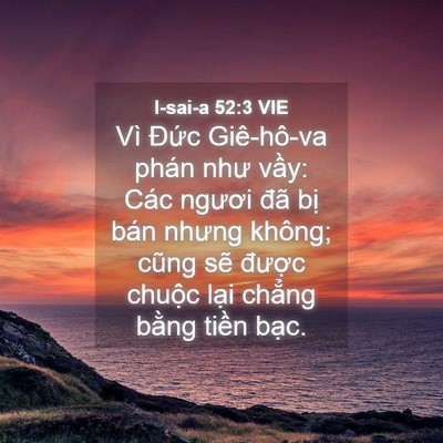 Picture 04 - I-sai-a 52:3 VIE - Vì Đức Giê-hô-va phán như vầy: Các - Bible Verse Picture