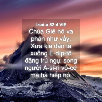 Picture 04 - I-sai-a 52:4 VIE - Chúa Giê-hô-va phán như vầy: Xưa kia dân - Bible Verse Picture