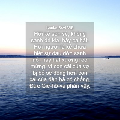 Picture 04 - I-sai-a 54:1 VIE - Hỡi kẻ son sẻ, không sanh đẻ kia, hãy - Bible Verse Picture