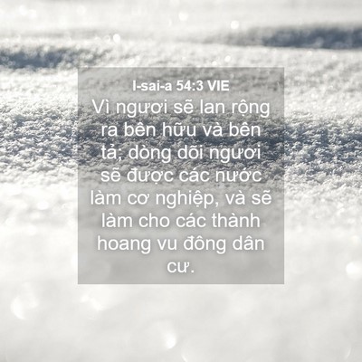 Picture 04 - I-sai-a 54:3 VIE - Vì ngươi sẽ lan rộng ra bên hữu và - Bible Verse Picture