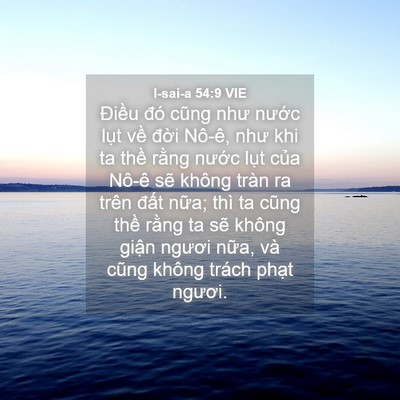 Picture 04 - I-sai-a 54:9 VIE - Điều đó cũng như nước lụt về đời - Bible Verse Picture