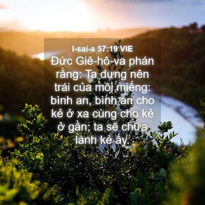 Picture 04 - I-sai-a 57:19 VIE - Đức Giê-hô-va phán rằng: Ta dựng nên - Bible Verse Picture