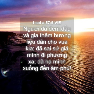 Picture 04 - I-sai-a 57:9 VIE - Ngươi đã đem dầu và gia thêm hương - Bible Verse Picture