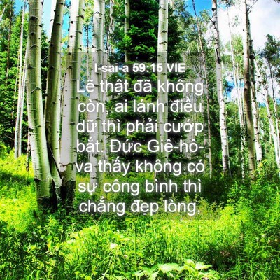 Picture 04 - I-sai-a 59:15 VIE - Lẽ thật đã không còn, ai lánh điều - Bible Verse Picture