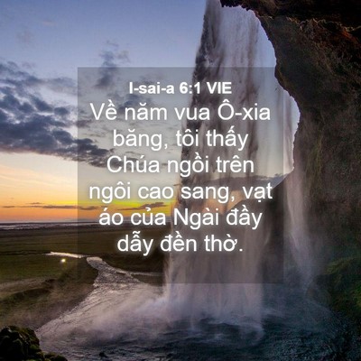 Picture 04 - I-sai-a 6:1 VIE - Về năm vua Ô-xia băng, tôi thấy Chúa - Bible Verse Picture