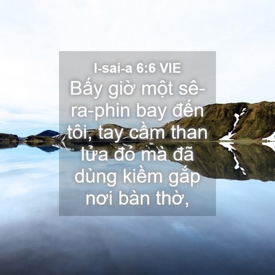 Picture 04 - I-sai-a 6:6 VIE - Bấy giờ một sê-ra-phin bay đến tôi, - Bible Verse Picture