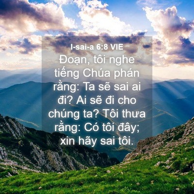 Picture 04 - I-sai-a 6:8 VIE - Đoạn, tôi nghe tiếng Chúa phán rằng: Ta - Bible Verse Picture