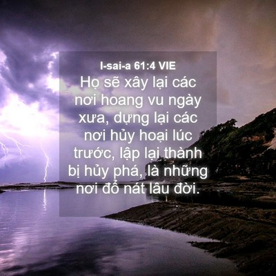 Picture 04 - I-sai-a 61:4 VIE - Họ sẽ xây lại các nơi hoang vu ngày - Bible Verse Picture