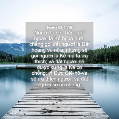 Picture 04 - I-sai-a 62:4 VIE - Người ta sẽ chẳng gọi ngươi là Kẻ - Bible Verse Picture