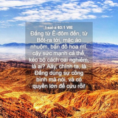 Picture 04 - I-sai-a 63:1 VIE - Đấng từ Ê-đôm đến, từ Bốt-ra - Bible Verse Picture