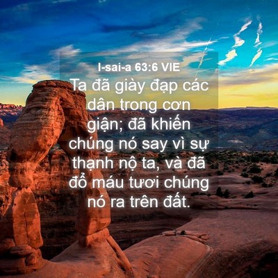 Picture 04 - I-sai-a 63:6 VIE - Ta đã giày đạp các dân trong cơn giận; - Bible Verse Picture