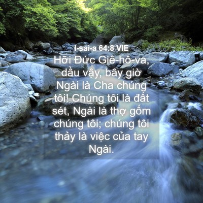 Picture 04 - I-sai-a 64:8 VIE - Hỡi Đức Giê-hô-va, dầu vậy, bây giờ - Bible Verse Picture