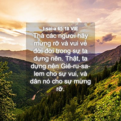 Picture 04 - I-sai-a 65:18 VIE - Thà các ngươi hãy mừng rỡ và vui vẻ - Bible Verse Picture
