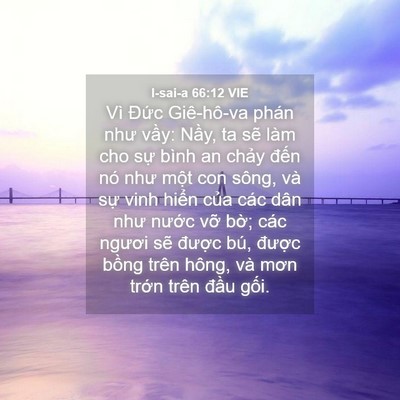 Picture 04 - I-sai-a 66:12 VIE - Vì Đức Giê-hô-va phán như vầy: Nầy, - Bible Verse Picture