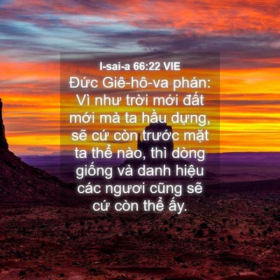Picture 04 - I-sai-a 66:22 VIE - Đức Giê-hô-va phán: Vì như trời mới - Bible Verse Picture