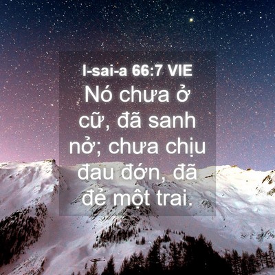 Picture 04 - I-sai-a 66:7 VIE - Nó chưa ở cữ, đã sanh nở; chưa chịu - Bible Verse Picture