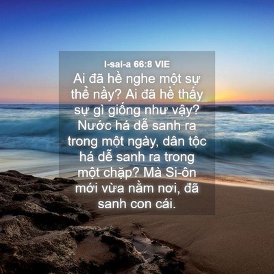 Picture 04 - I-sai-a 66:8 VIE - Ai đã hề nghe một sự thể nầy? Ai đã - Bible Verse Picture