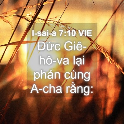 Picture 04 - I-sai-a 7:10 VIE - Đức Giê-hô-va lại phán cùng A-cha - Bible Verse Picture