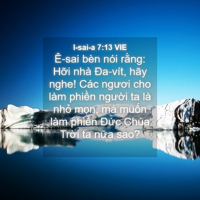Picture 04 - I-sai-a 7:13 VIE - Ê-sai bèn nói rằng: Hỡi nhà Đa-vít, - Bible Verse Picture