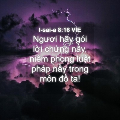 Picture 04 - I-sai-a 8:16 VIE - Ngươi hãy gói lời chứng nầy, niêm - Bible Verse Picture