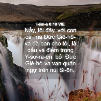 Picture 04 - I-sai-a 8:18 VIE - Nầy, tôi đây, với con cái mà Đức - Bible Verse Picture