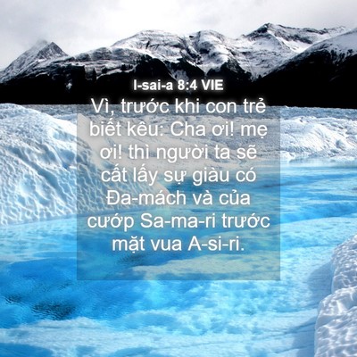Picture 04 - I-sai-a 8:4 VIE - Vì, trước khi con trẻ biết kêu: Cha ơi! - Bible Verse Picture