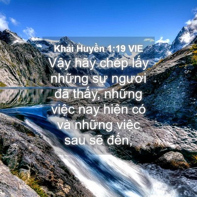Picture 04 - Khải Huyền 1:19 VIE - Vậy hãy chép lấy những sự ngươi đã - Bible Verse Picture