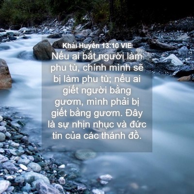 Picture 04 - Khải Huyền 13:10 VIE - Nếu ai bắt người làm phu tù, chính - Bible Verse Picture