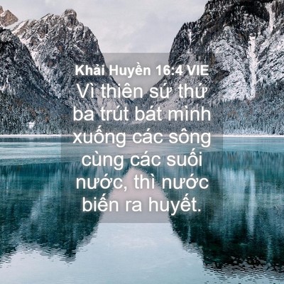 Picture 04 - Khải Huyền 16:4 VIE - Vì thiên sứ thứ ba trút bát mình xuống - Bible Verse Picture