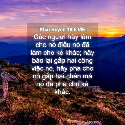 Picture 04 - Khải Huyền 18:6 VIE - Các ngươi hãy làm cho nó điều nó đã - Bible Verse Picture
