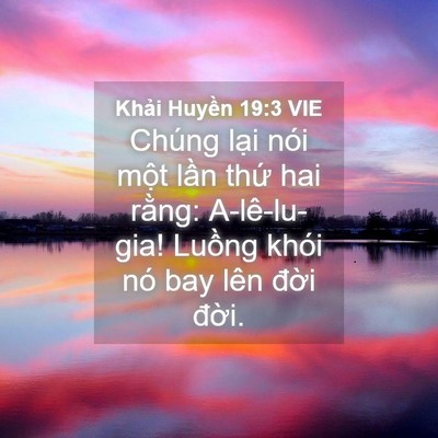 Picture 04 - Khải Huyền 19:3 VIE - Chúng lại nói một lần thứ hai rằng: - Bible Verse Picture