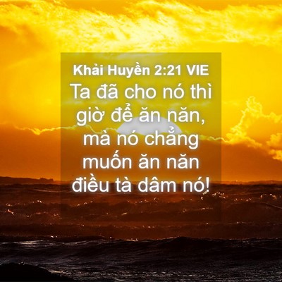 Picture 04 - Khải Huyền 2:21 VIE - Ta đã cho nó thì giờ để ăn năn, mà - Bible Verse Picture