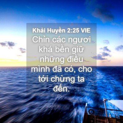 Picture 04 - Khải Huyền 2:25 VIE - Chỉn các ngươi khá bền giữ những - Bible Verse Picture