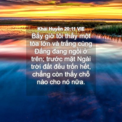 Picture 04 - Khải Huyền 20:11 VIE - Bấy giờ tôi thấy một tòa lớn và - Bible Verse Picture