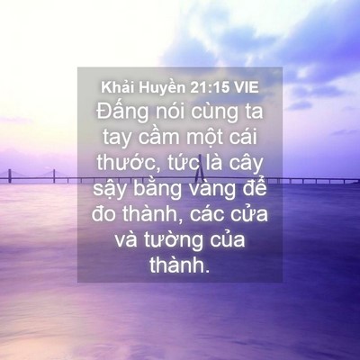 Picture 04 - Khải Huyền 21:15 VIE - Đấng nói cùng ta tay cầm một cái - Bible Verse Picture