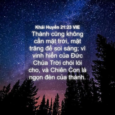 Picture 04 - Khải Huyền 21:23 VIE - Thành cũng không cần mặt trời, mặt - Bible Verse Picture