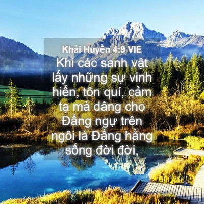 Picture 04 - Khải Huyền 4:9 VIE - Khi các sanh vật lấy những sự vinh - Bible Verse Picture