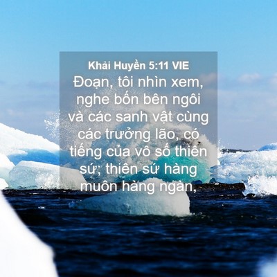 Picture 04 - Khải Huyền 5:11 VIE - Đoạn, tôi nhìn xem, nghe bốn bên ngôi - Bible Verse Picture