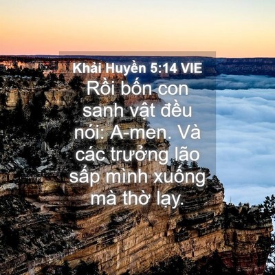 Picture 04 - Khải Huyền 5:14 VIE - Rồi bốn con sanh vật đều nói: A-men. - Bible Verse Picture