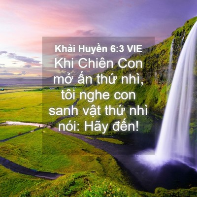 Picture 04 - Khải Huyền 6:3 VIE - Khi Chiên Con mở ấn thứ nhì, tôi nghe - Bible Verse Picture