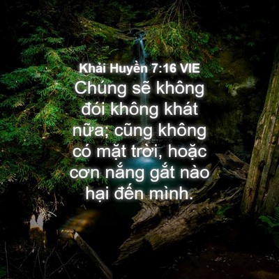 Picture 04 - Khải Huyền 7:16 VIE - Chúng sẽ không đói không khát nữa; - Bible Verse Picture